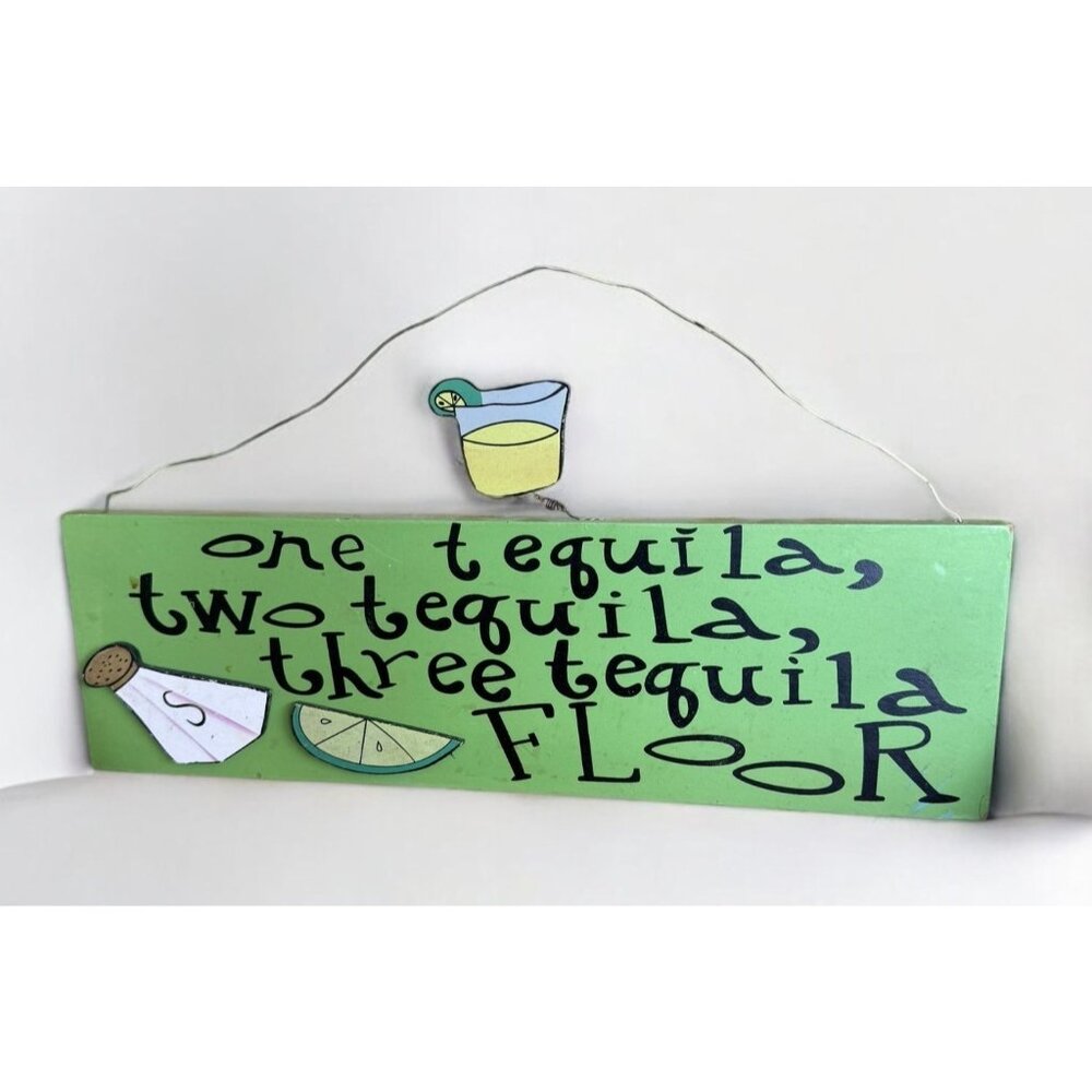 "One Tequila Two Tequila Three Tequila Floor" Wooden Wall Sign